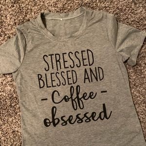 “Stressed Blessed Coffee Obsessed” T-shirt